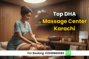 Read more about the article Top DHA Massage Center Karachi – Best Relaxation Place in Karachi 24hrs