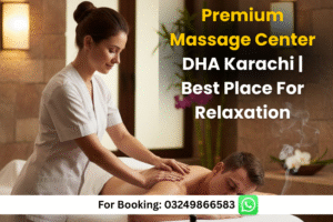 Read more about the article Premium Massage Center DHA Karachi | Best Place For Relaxation