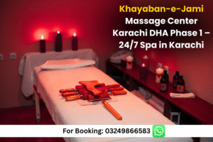 Read more about the article Khayaban-e-Jami Massage Center Karachi DHA Phase 1 – 24/7 Spa in Karachi