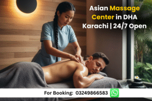 Read more about the article Asian Massage Center in DHA Karachi | Best for 24/7