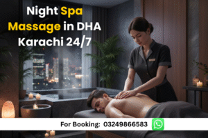 Read more about the article Night Spa Massage in DHA Karachi 24/7 – Complete Relaxation